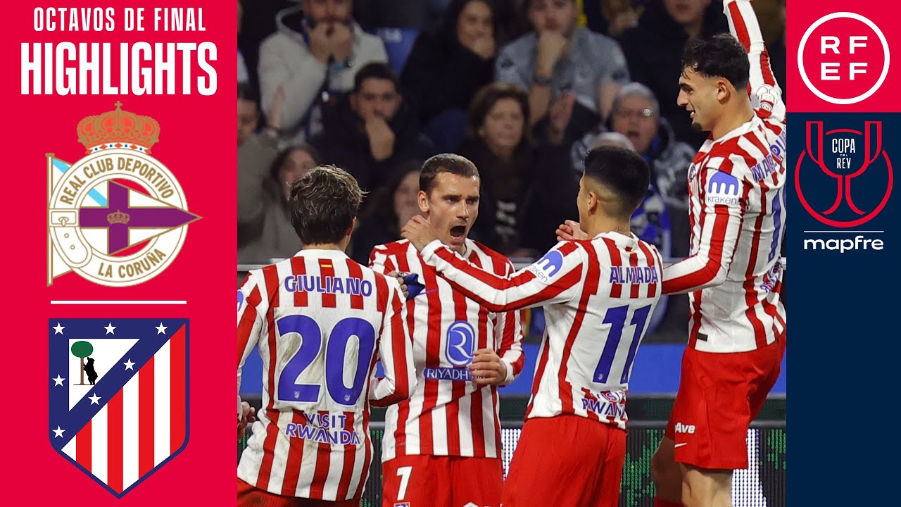 Resumen #CopaDelReyMapfre | RC Deportivo 0-1 Atl&eacute;tico de Madrid | Octavos de final | Temp. 2025/26