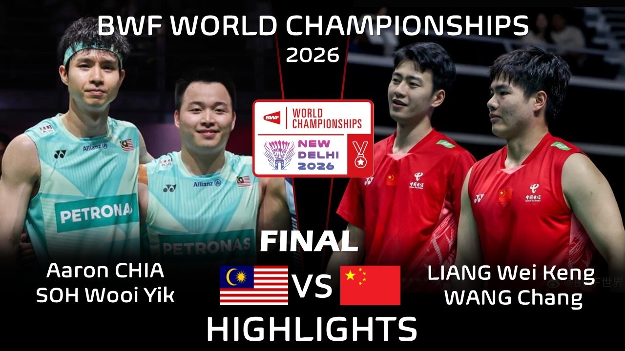 FINAL‼️Aaron CHIA SOH Wooi Yik vs LIANG Wei Keng WANG Chang | World Championships 2026 Badminton