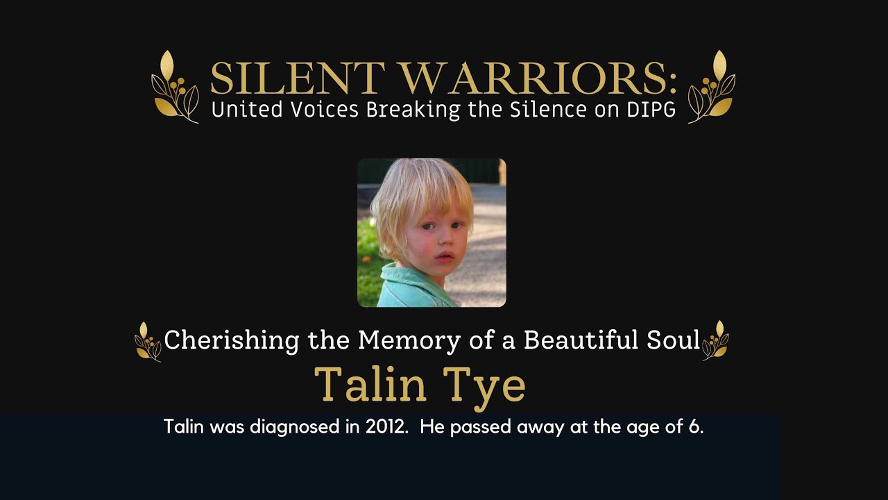 Silent Warriors: United Voices Breaking the Silence on DIPG -  Talin Tye's Story