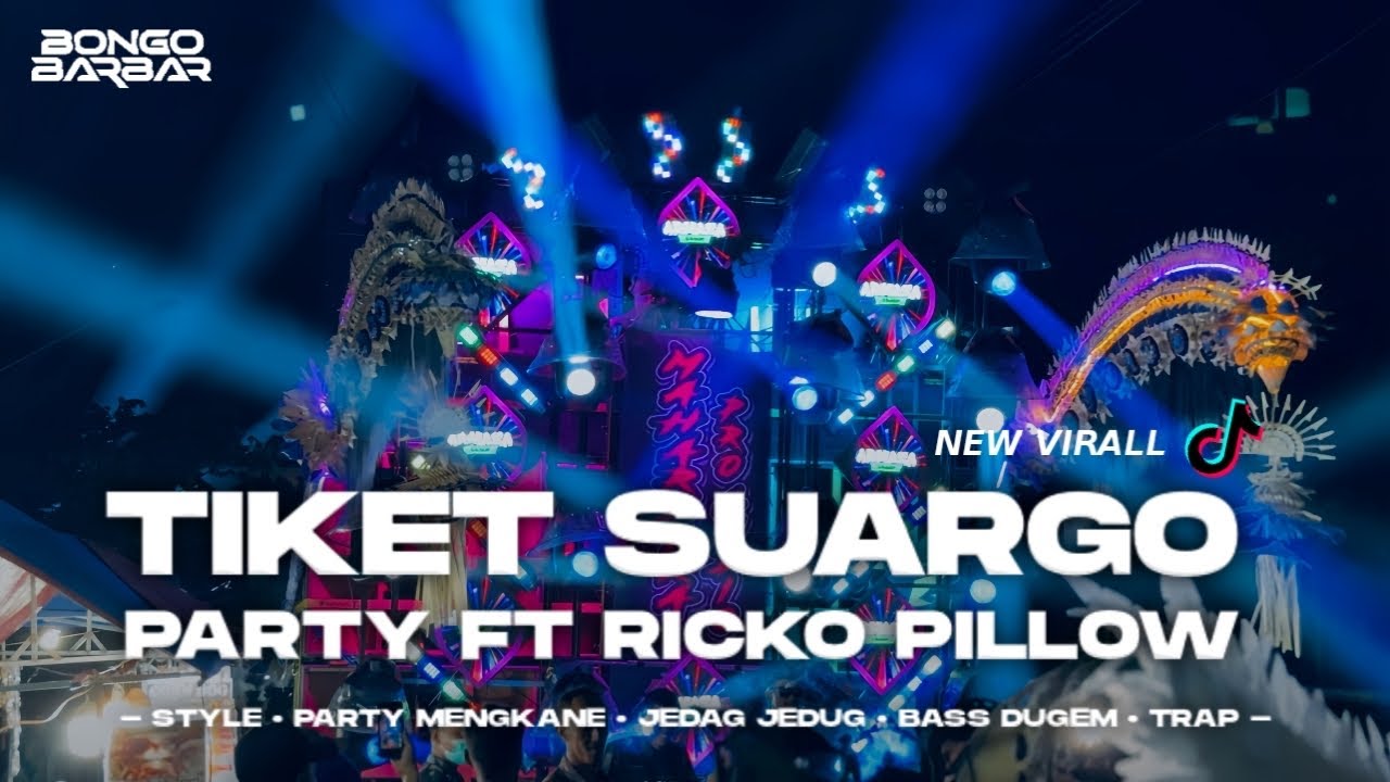 DJ TIKET SUARGO PARTY MENGKANE FT RICKO PILLOW FULL BASS • BONGOBARBAR 