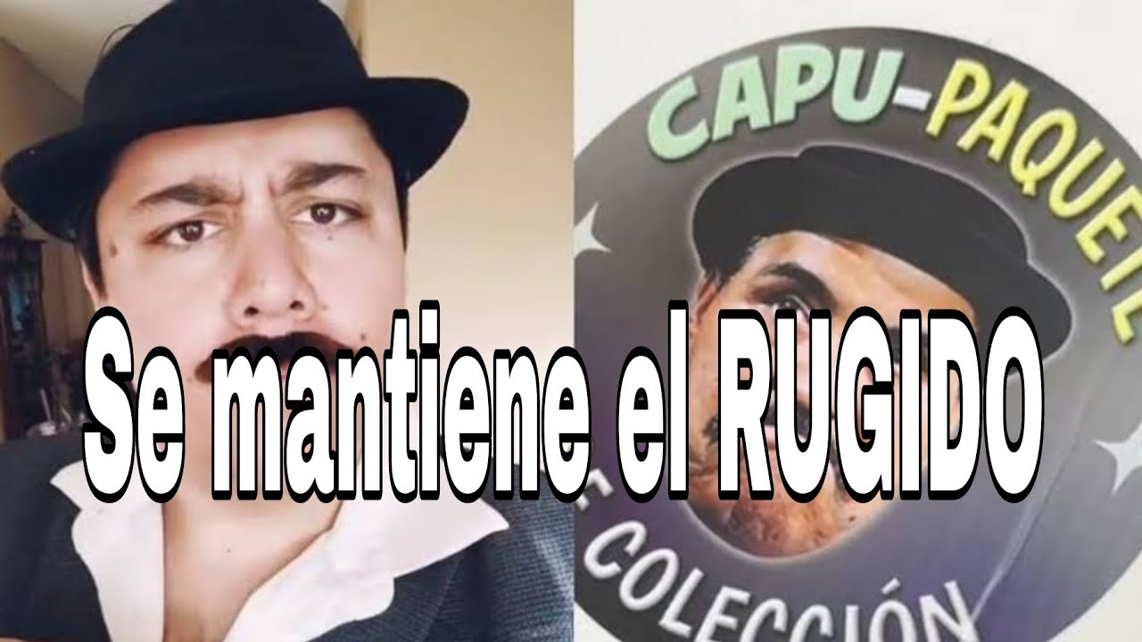 El Nieto de CAPULINA continua con el RUGIDO de tripas