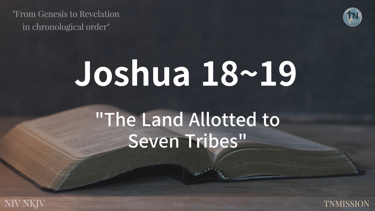 The Land Allotted to Seven Tribes,  No 75, #Joshua, 18-19, Chronological Bible 365 QT
