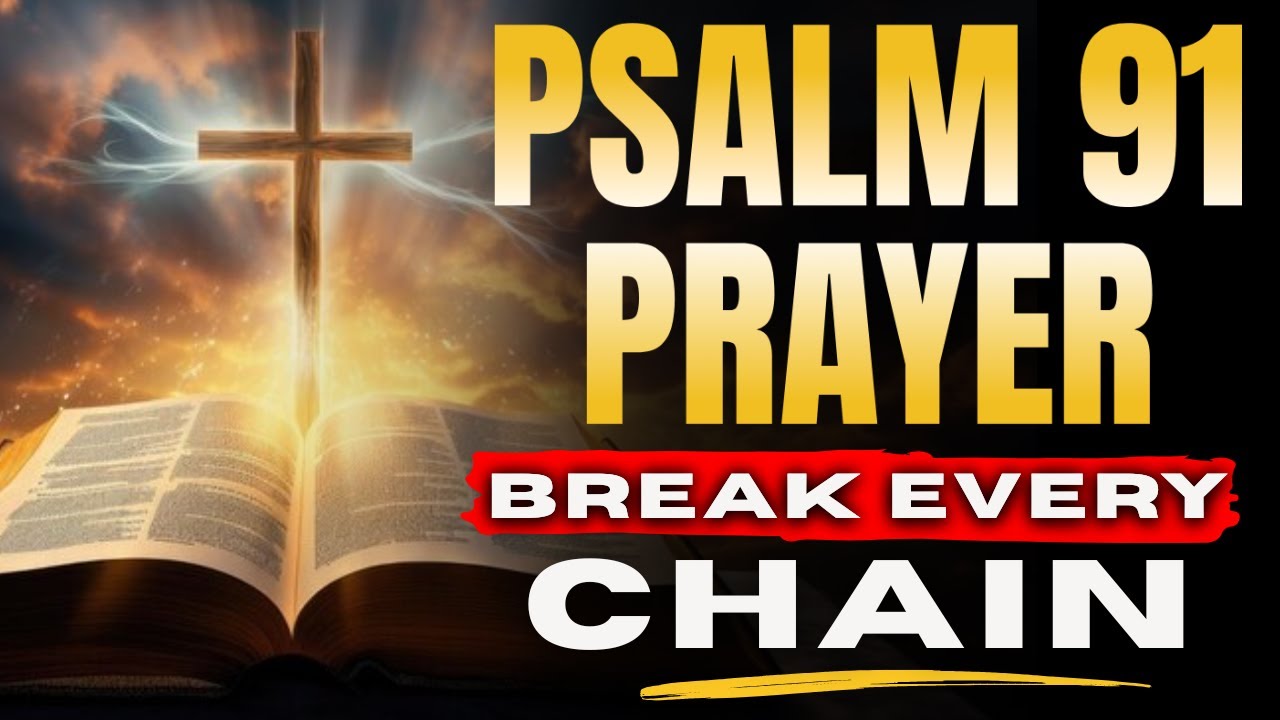 🔥Psalm 91 &ndash; Powerful Prayer to Break Chains and Protect Your Home! @GuidedbyPsalms