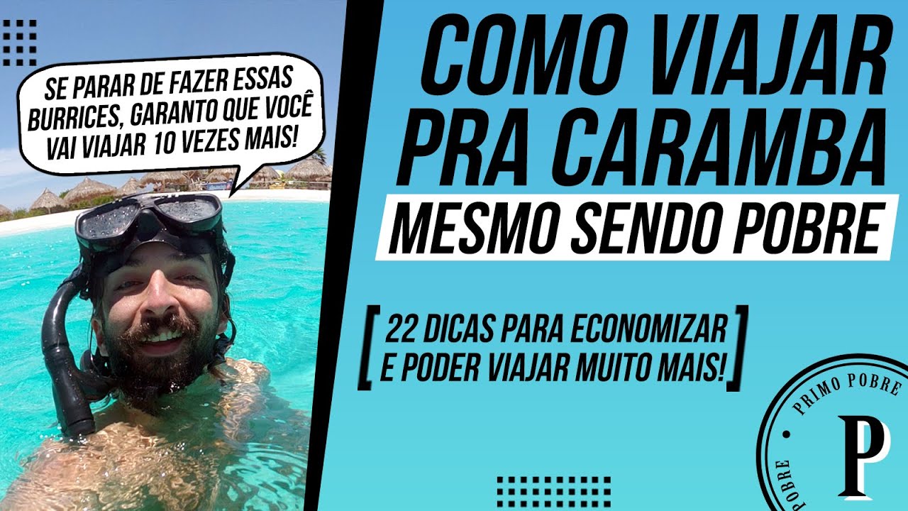 Como VIAJAR PRA CARAMBA mesmo sendo POBRE (22 Dicas para ECONOMIZAR NA VIAGEM e VIAJAR MUITO MAIS)