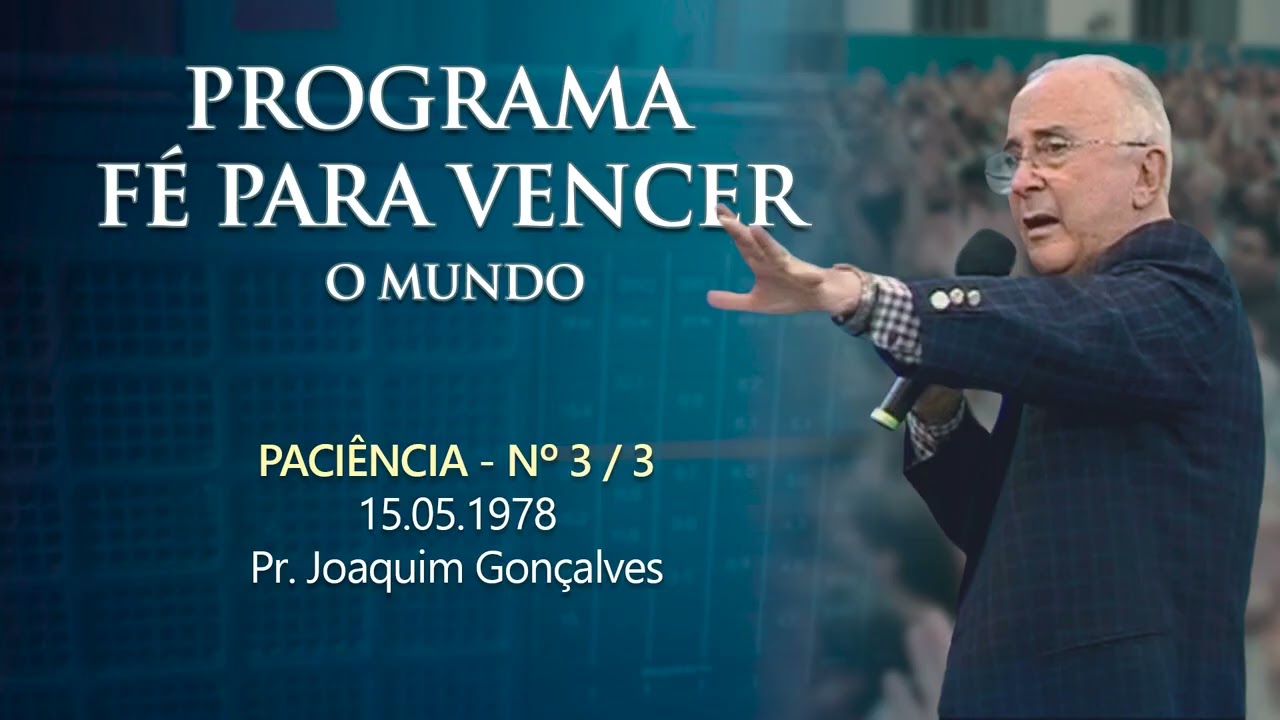 15.05.1978 - PACIÊNCIA  Nº 3 ⁄ 3 - Pr. Joaquim Gonçalves