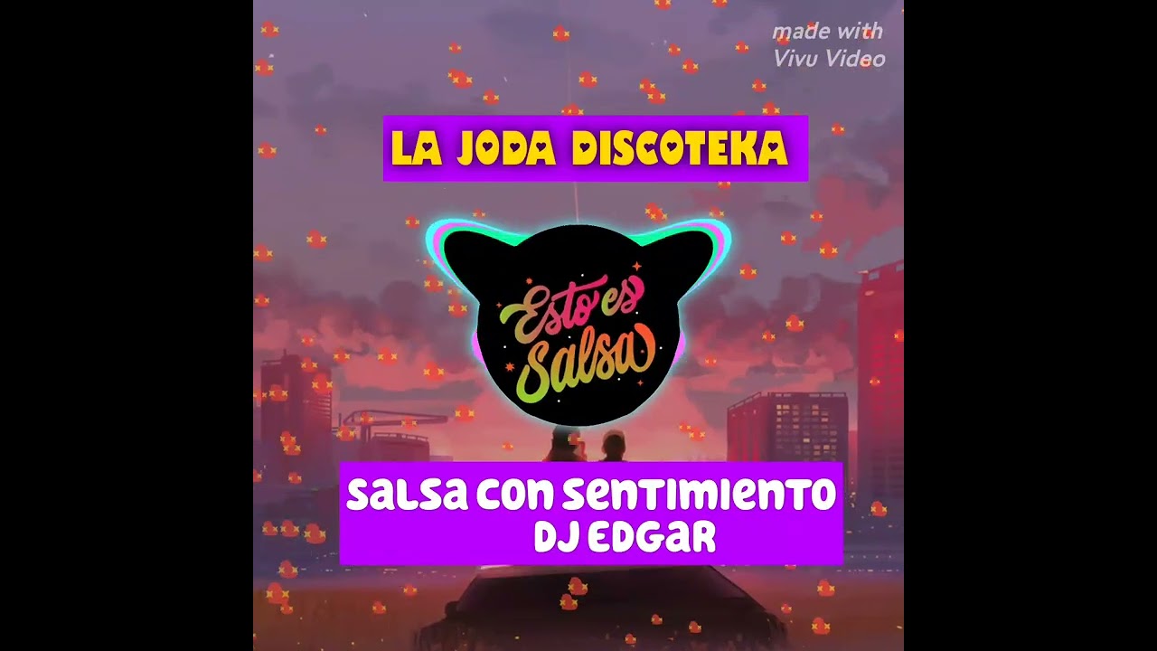 Salsa con sentimiento LA JODA DISCOTEKA LA DE LOS PANAS 