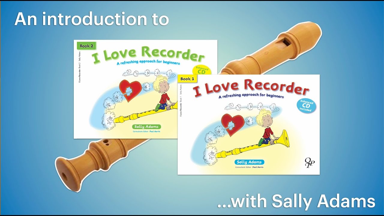 I Love Recorder – An introduction by Sally Adams