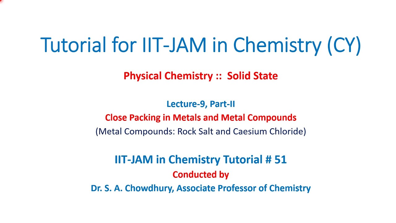 IIT-JAM Chemistry Tutorial#51: Solid State: L-9.2: Ionic Solids: Rock Salt and Caesium Chloride