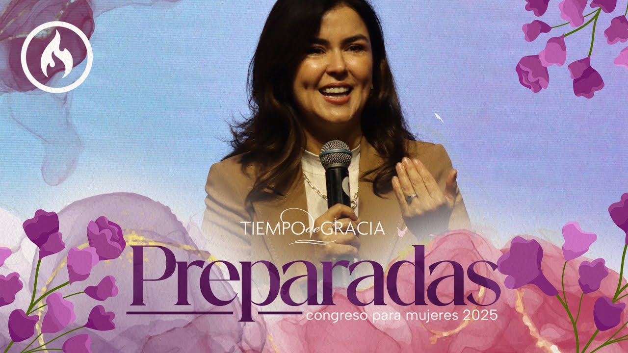 Sesión Dos - Gloriana Montero / Preparadas Congreso de Mujeres 2025 - Amistad de Monterrey