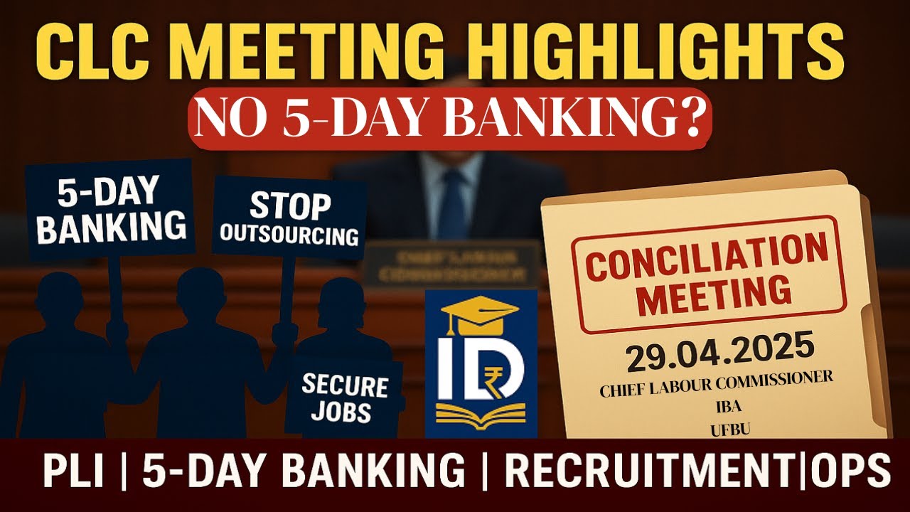 No 5-Day Banking? | CLC IBA UFBU Conciliation Meeting  | PLI, Recruitment Update