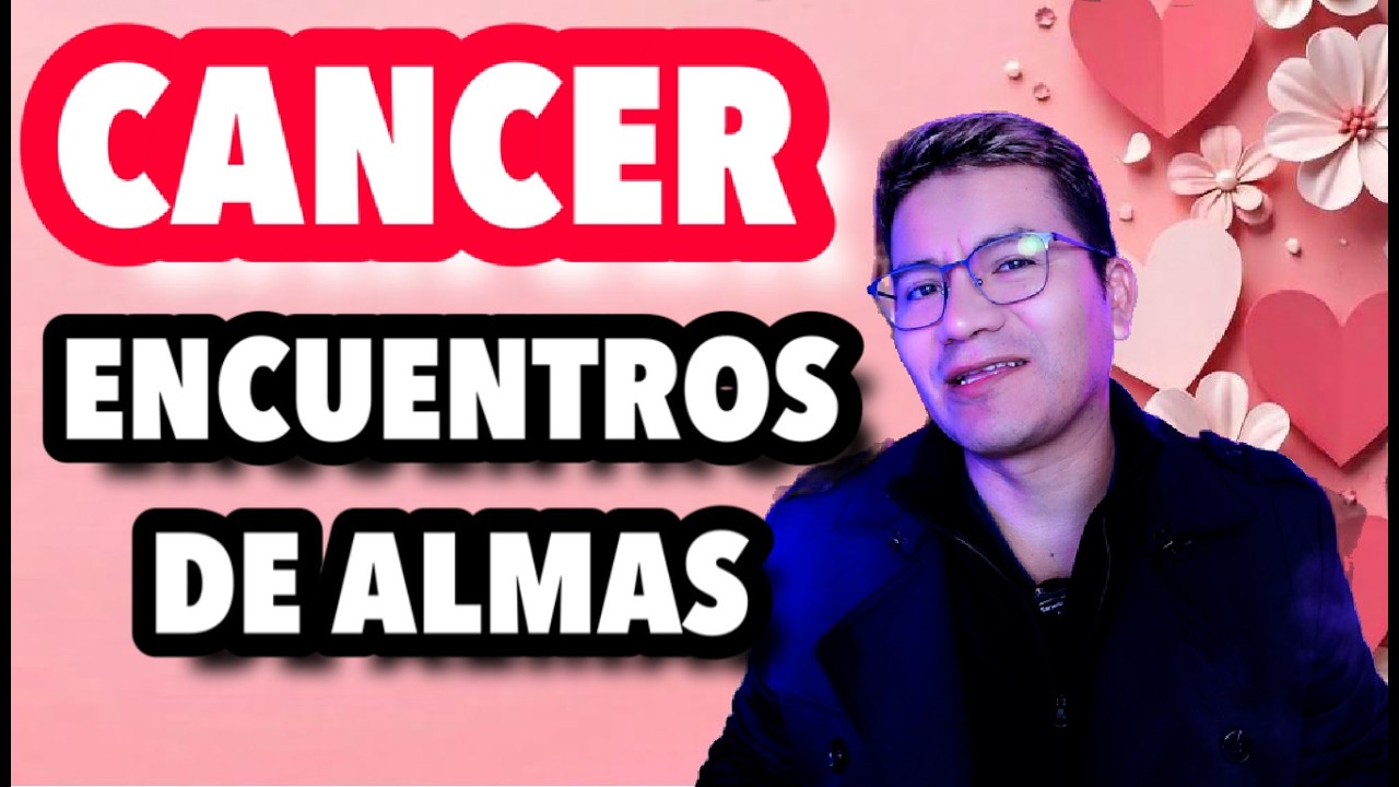 CÁNCER ♋️ ENCUENTROS DE ALMAS GEMELAS 😱 TRIUNFARAS