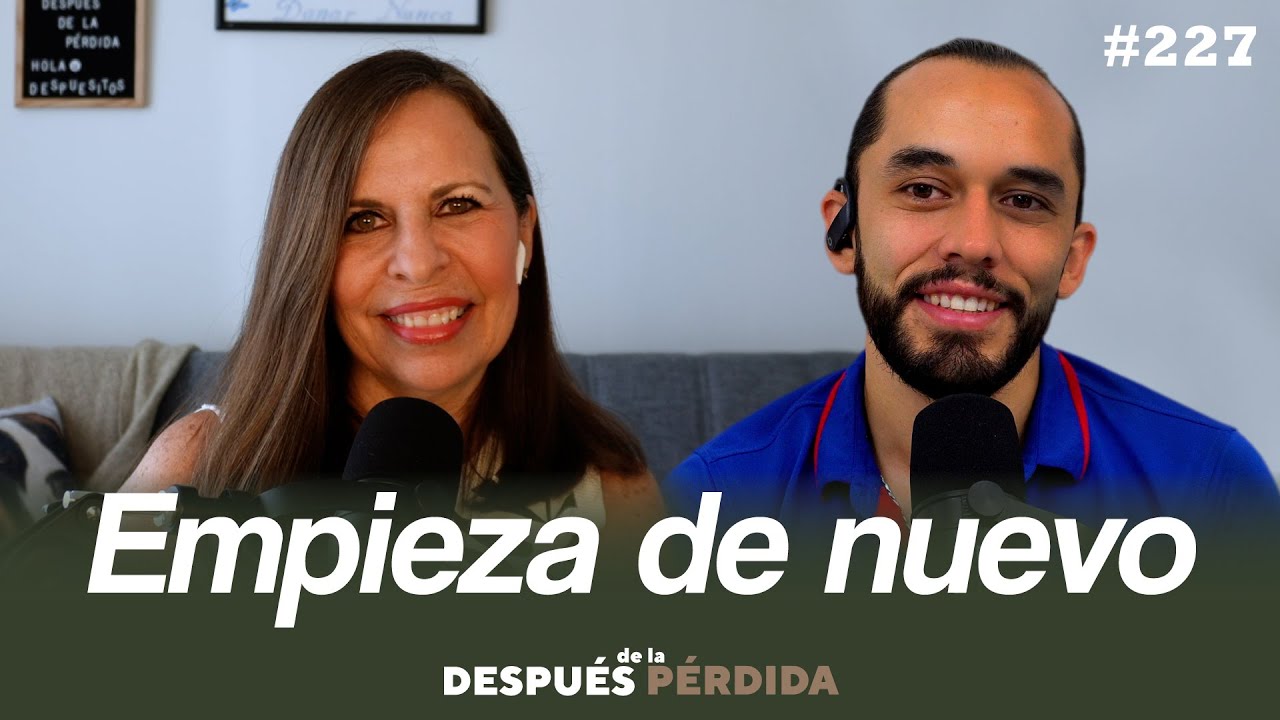 227) Empezar de nuevo - Después de la pérdida