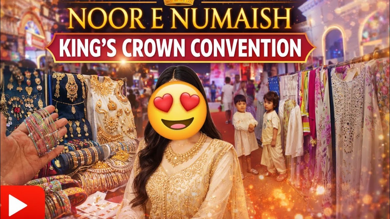 Noor-E-Numaish Shopping Expo at King’s Crown Convention | Jewellery, Dresses & Ramzan 