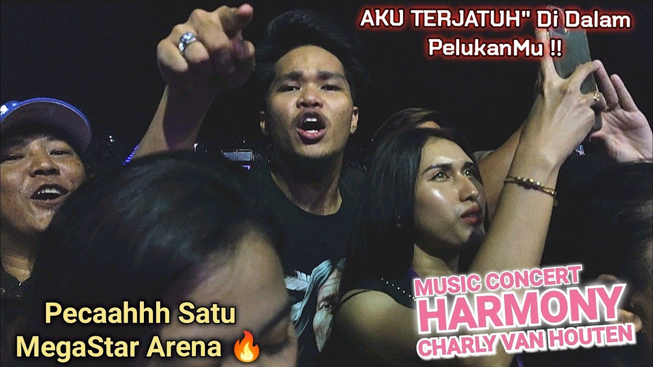 🔥AKU TERJATUH' Pecahhh Satu MegaStar Arena❗🔴Live Music Concert HARMONY CHARLY VAN HOUTEN, K.L