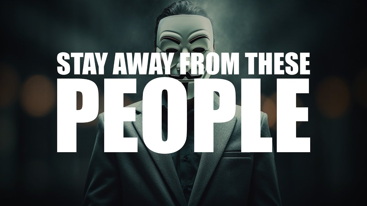 NOT EVERYBODY IS GOOD, REMOVE THESE PEOPLE OUT OF YOUR LIFE FAST!
