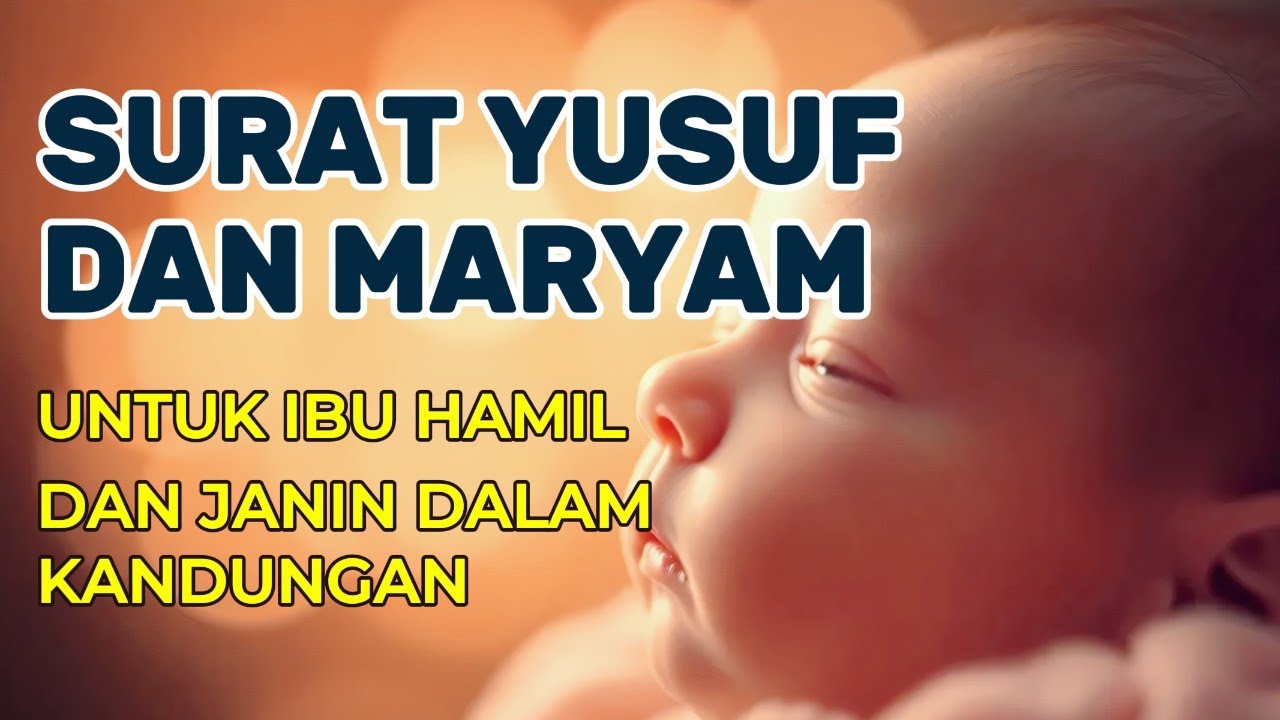 Surat YUSUF dan MARYAM untuk Ibu Hamil dan Perkembangan Janin dalam Kandungan - Hafiyya Channel