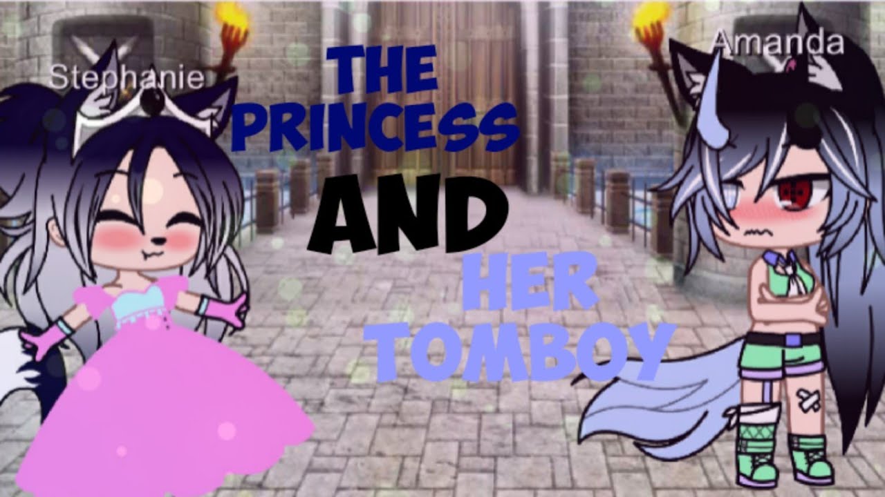 The princess and her Tomboy||lesbian Glmm|| PART 1