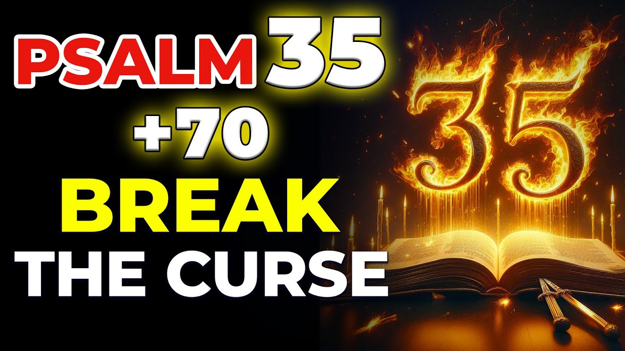 PSALM 35 + 70: DESTROY Every Curse Blocking Your Breakthroughs — Freedom NOW!