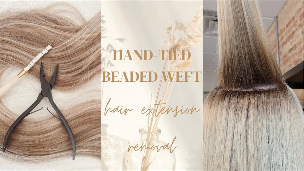 Hand Tied Beaded Weft Hair Extension Removal