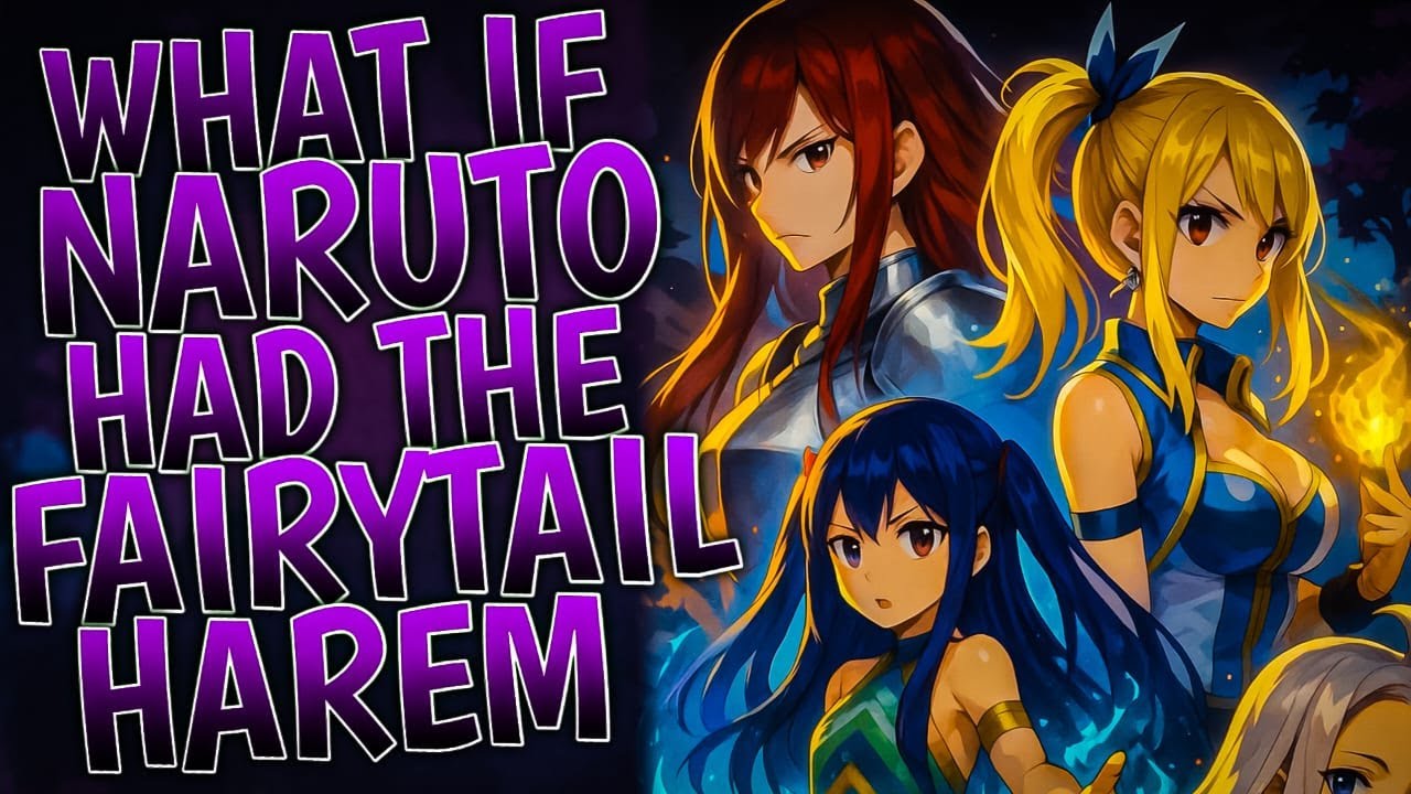 What If Naruto Had Fairytail Harem| Part 1