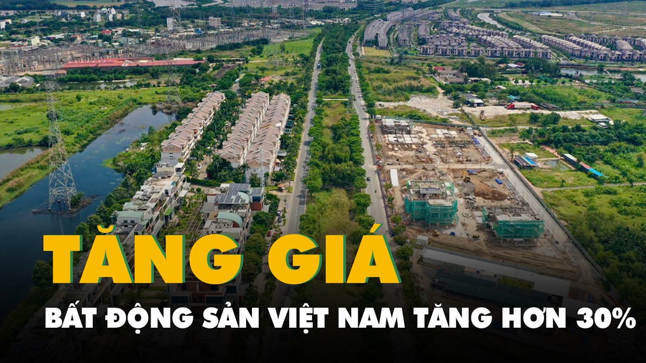 Tin tức sáng 6-3: Giá bất động sản Việt Nam tăng hơn 30%, thị trường kỳ vọng cân bằng từ cuối 2026