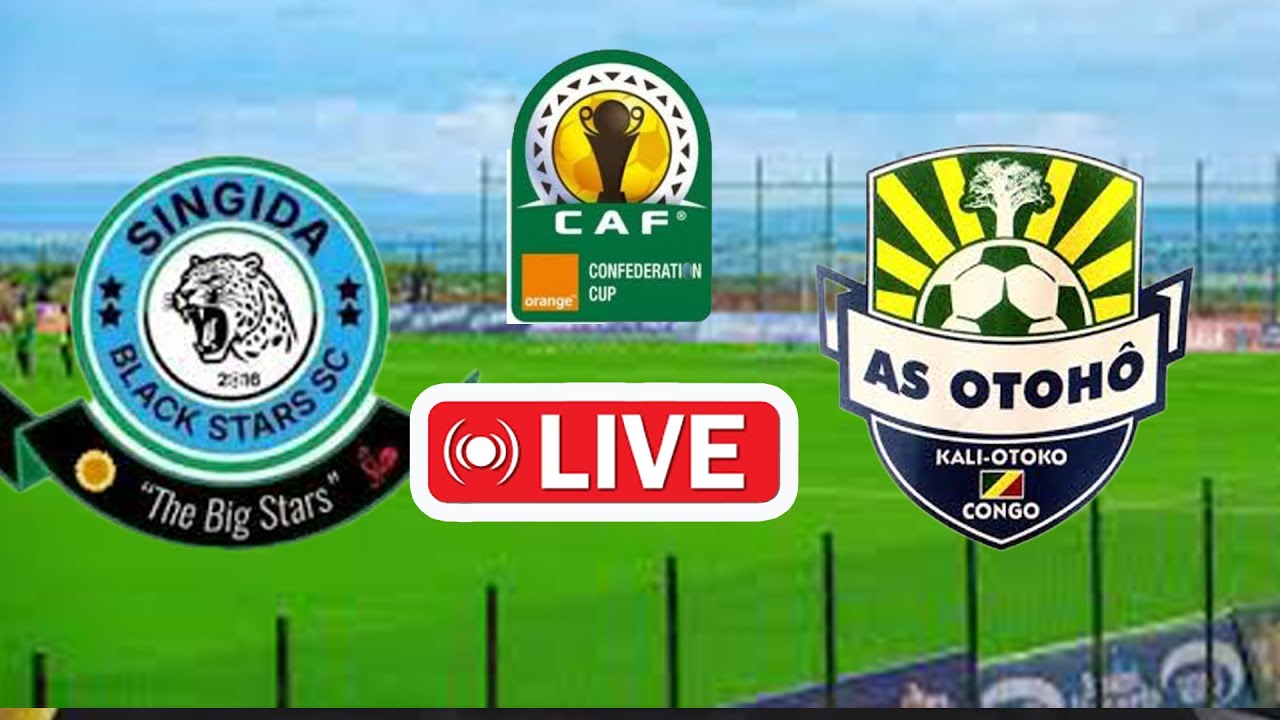 🅻🅸🆅🅴 : SINGIDA BLACK STARS VS AS OTOHO - MCHEZO WA KOMBE LA SHIRIKISHO AFRIKA (CAF CONFEDERATION CUP