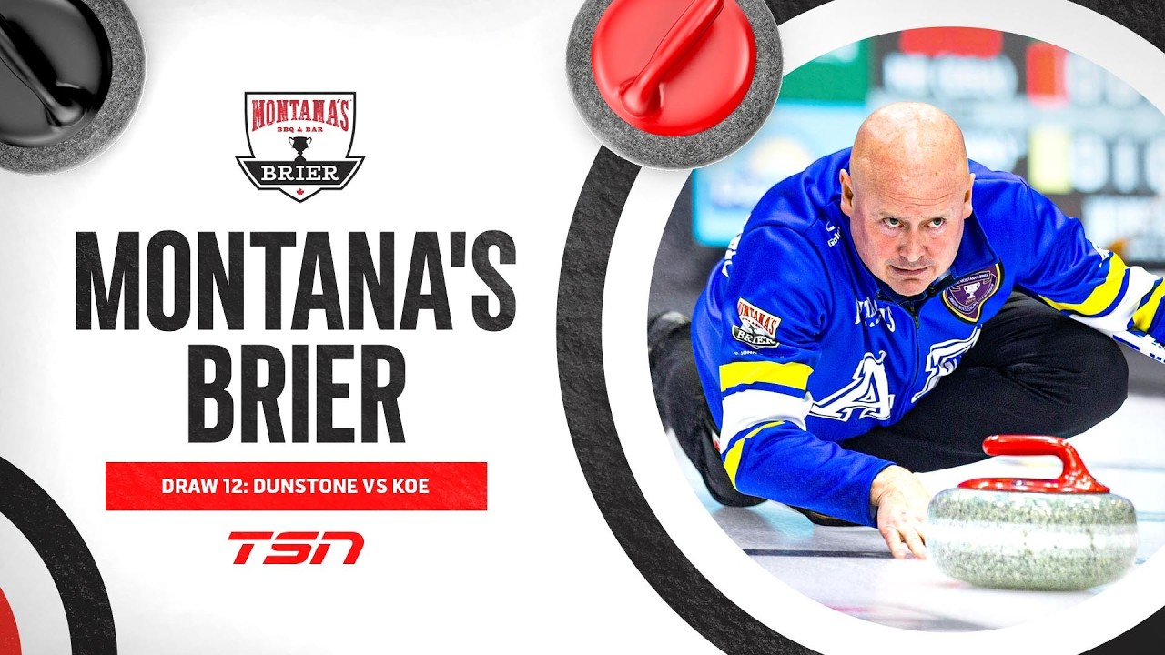 Montana's Brier: Draw 12 - Manitoba (Dunstone) vs. Alberta (Koe)