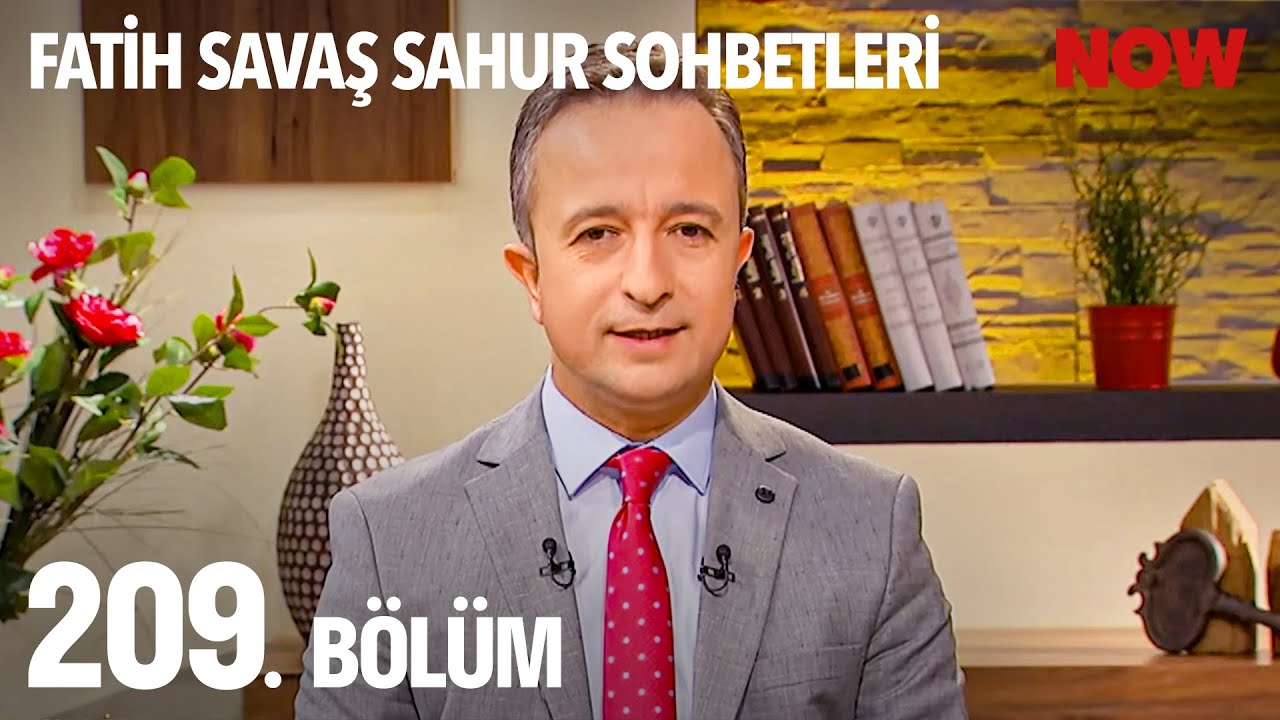 Fatih Savaş ile Sahur Sohbetleri 209. Bölüm