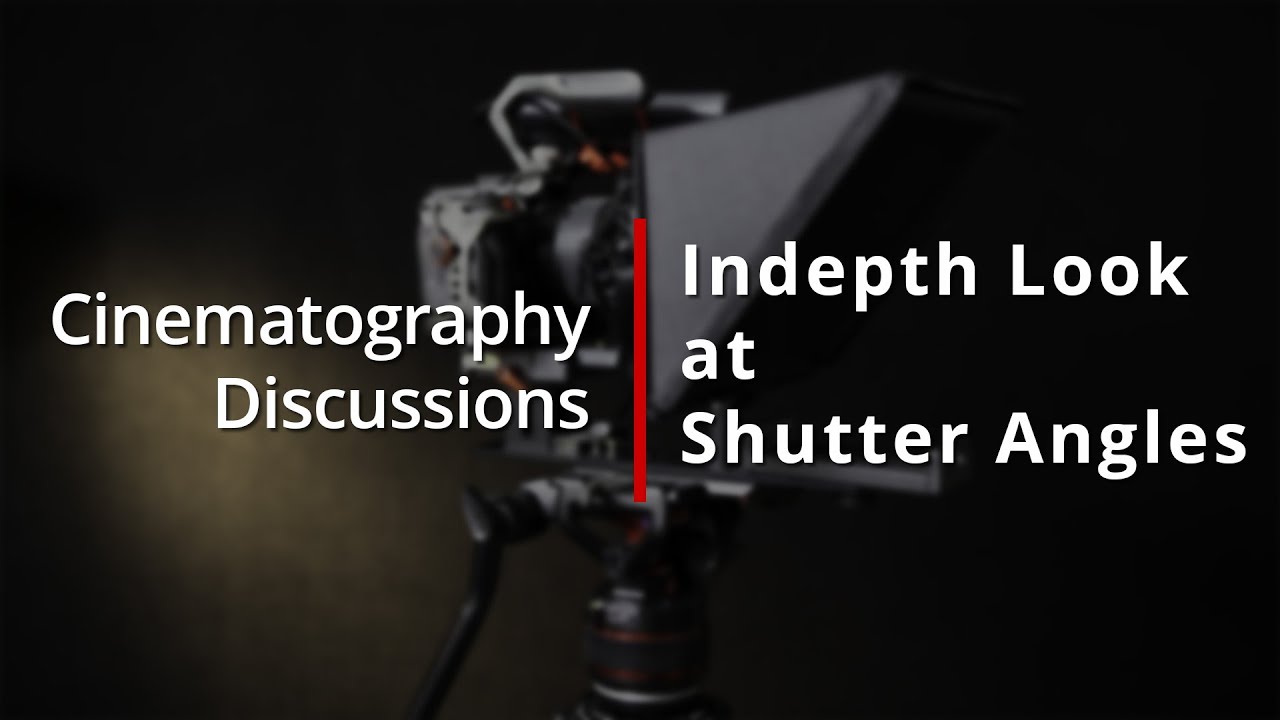 An In-depth Discussion on Shutter Angles