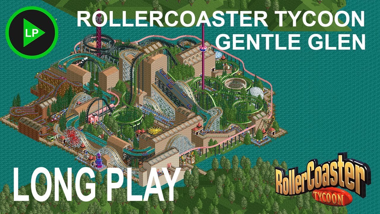 Rollercoaster Tycoon - Gentle Glen - Long Play - [ NO COMMENTARY ]