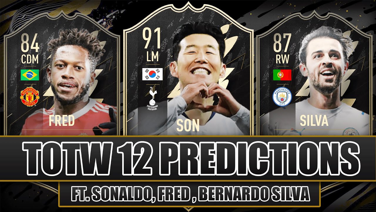 FIFA 22 TOTW 12 PREDICTIONS FT. SON, FRED, AND BERNARDO SILVA | TOTW 12 PREDICTIONS FIFA 22