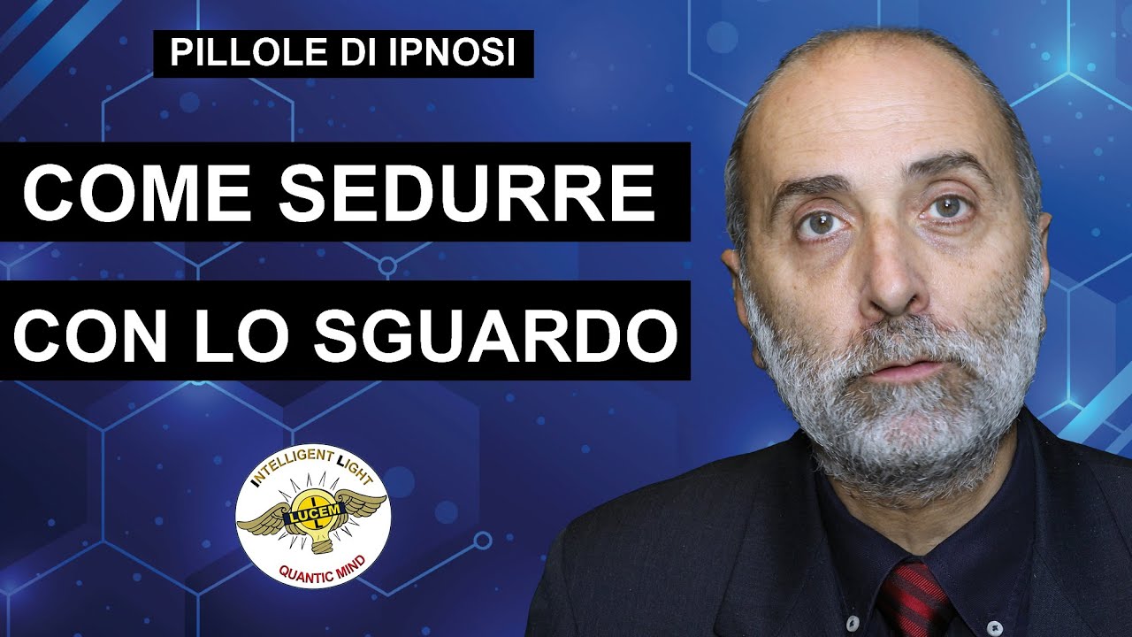 COME SEDURRE CON LO SGUARDO
