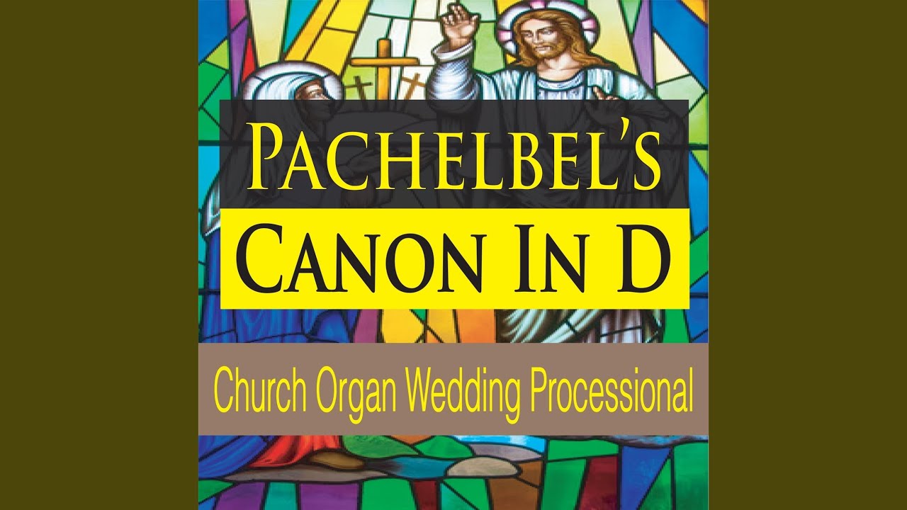 Pachelbel's Canon in D (Church Organ Wedding Processional)