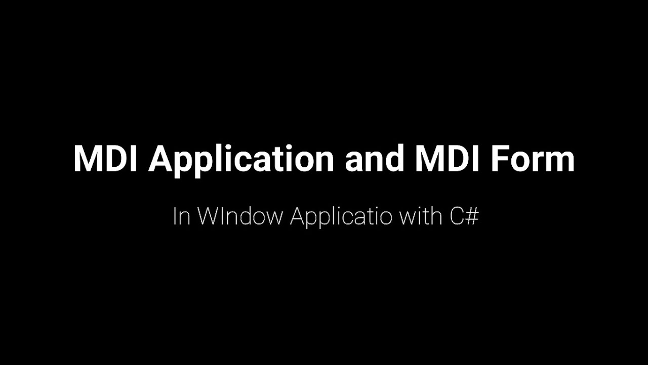 MDI Application and MDI Form In Window Application with C#