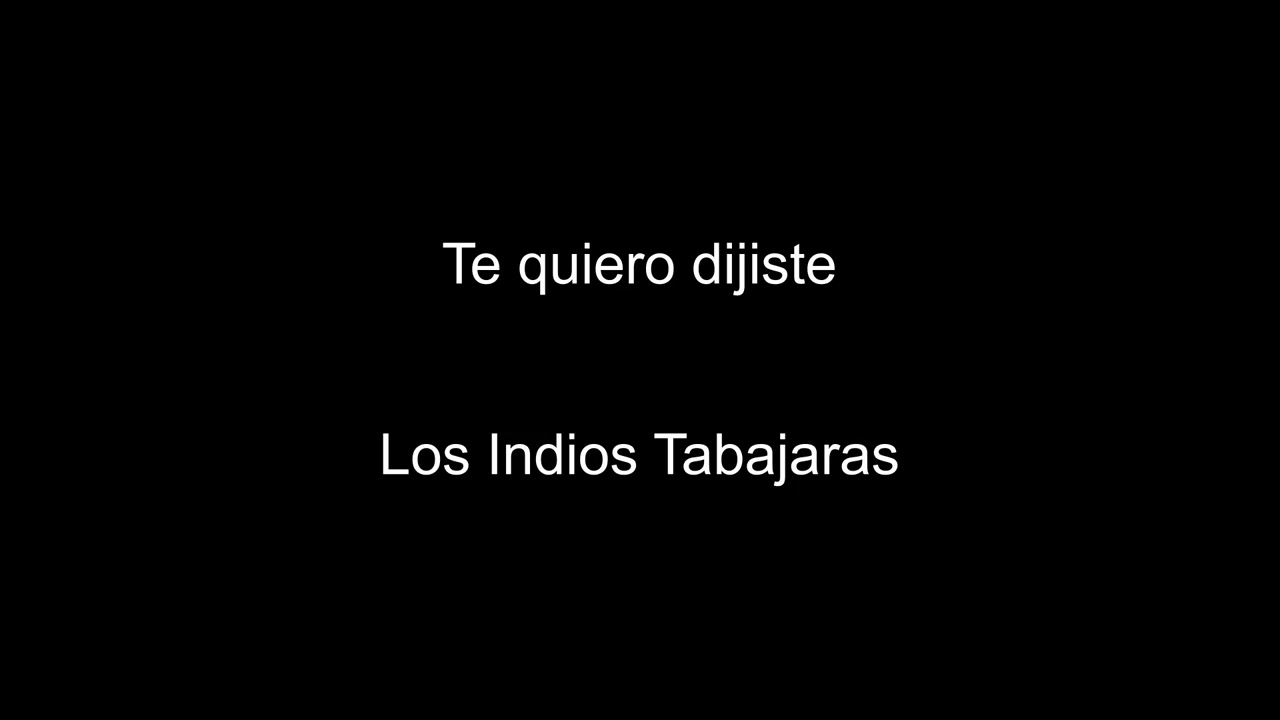 Te quiero dijiste (Los Indios Tabajaras) BT