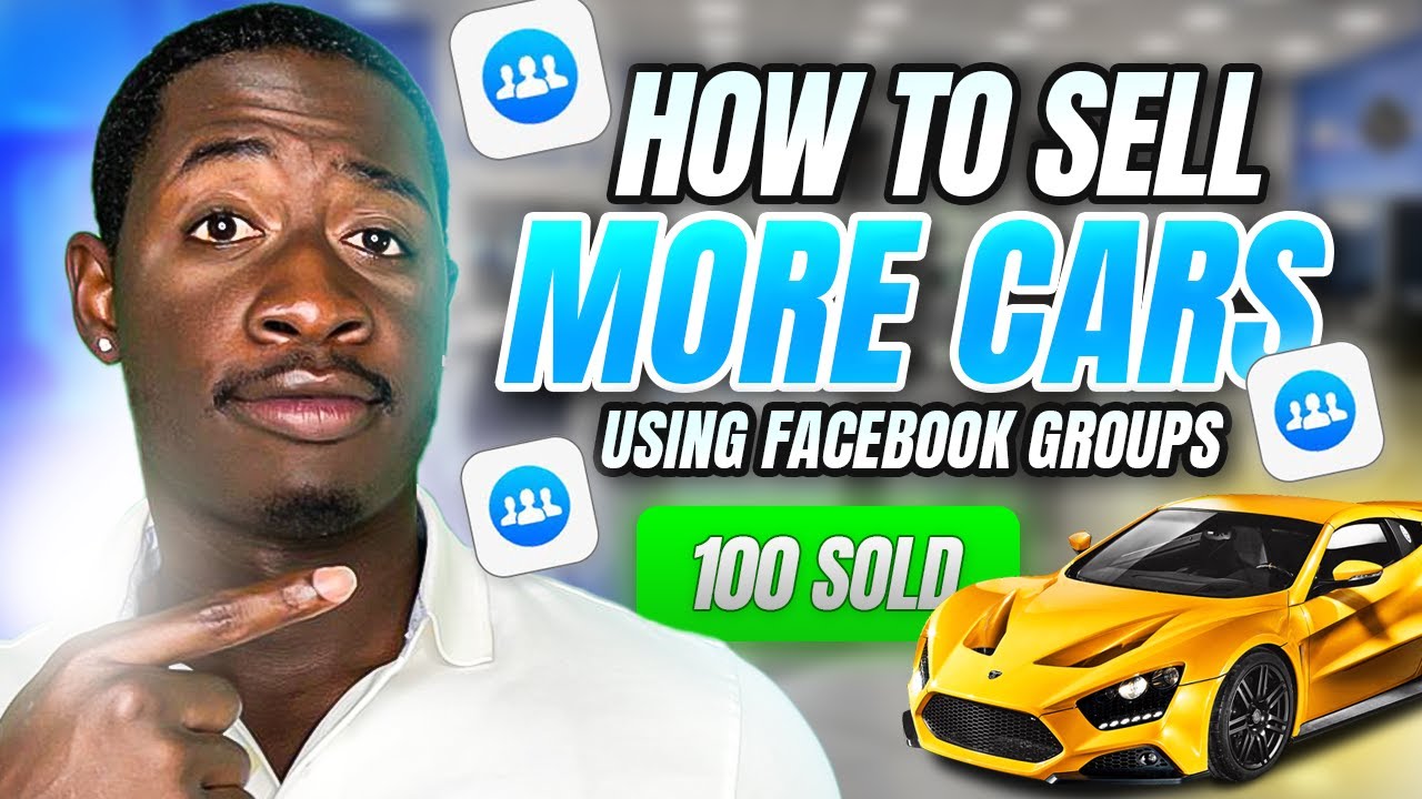 How to Sell More Cars Using Facebook Groups