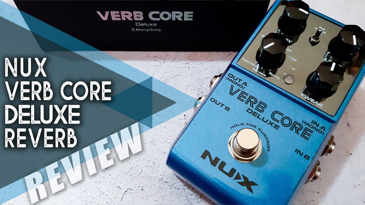 NUX Verb Core Deluxe Reverb || Ambient Stereo Tones | VIDEO REVIEW [NO TALK]
