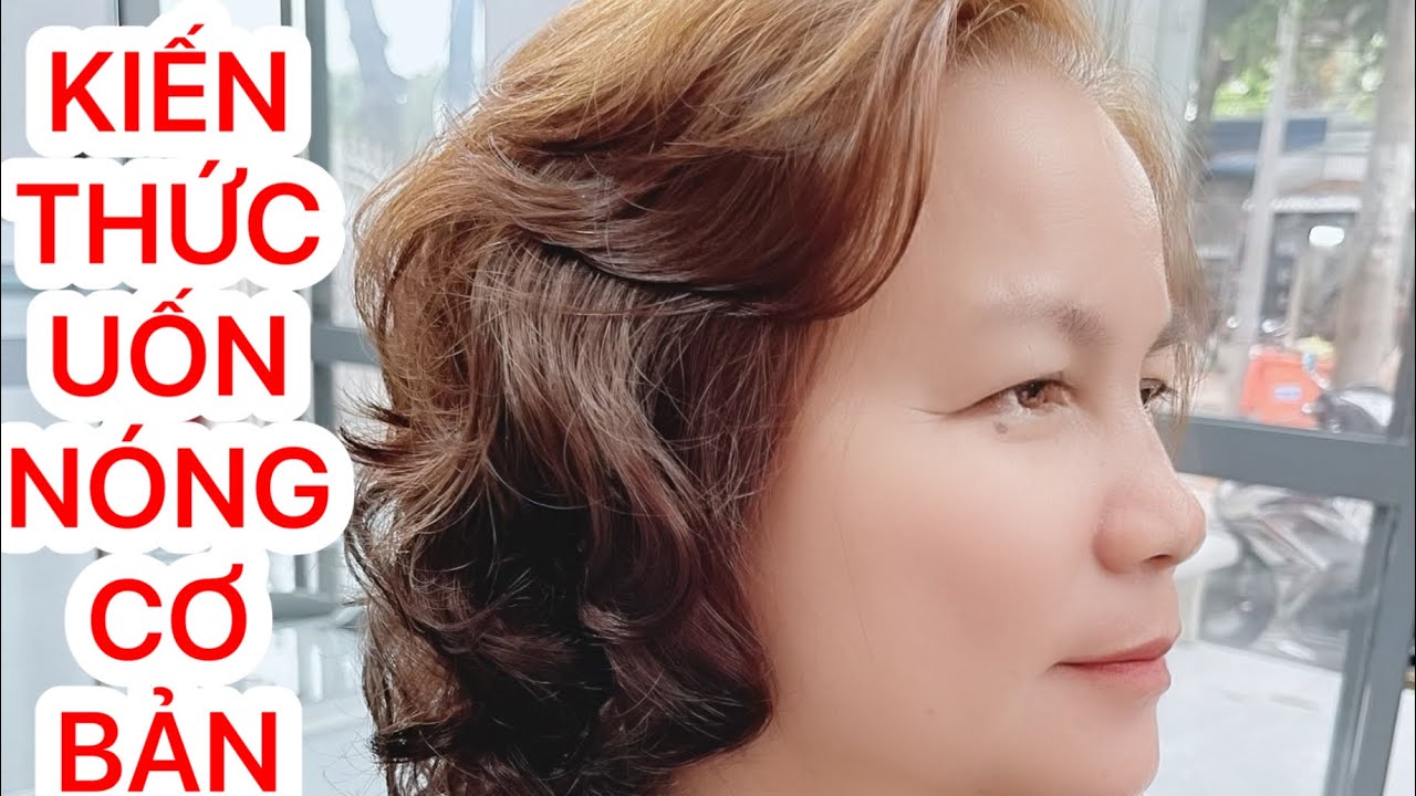 CHIA SẺ KỸ THUẬT UỐN NÓNG CƠ BẢN| KỸ THUẬT UỐN TÓC| NGỌC TÓC