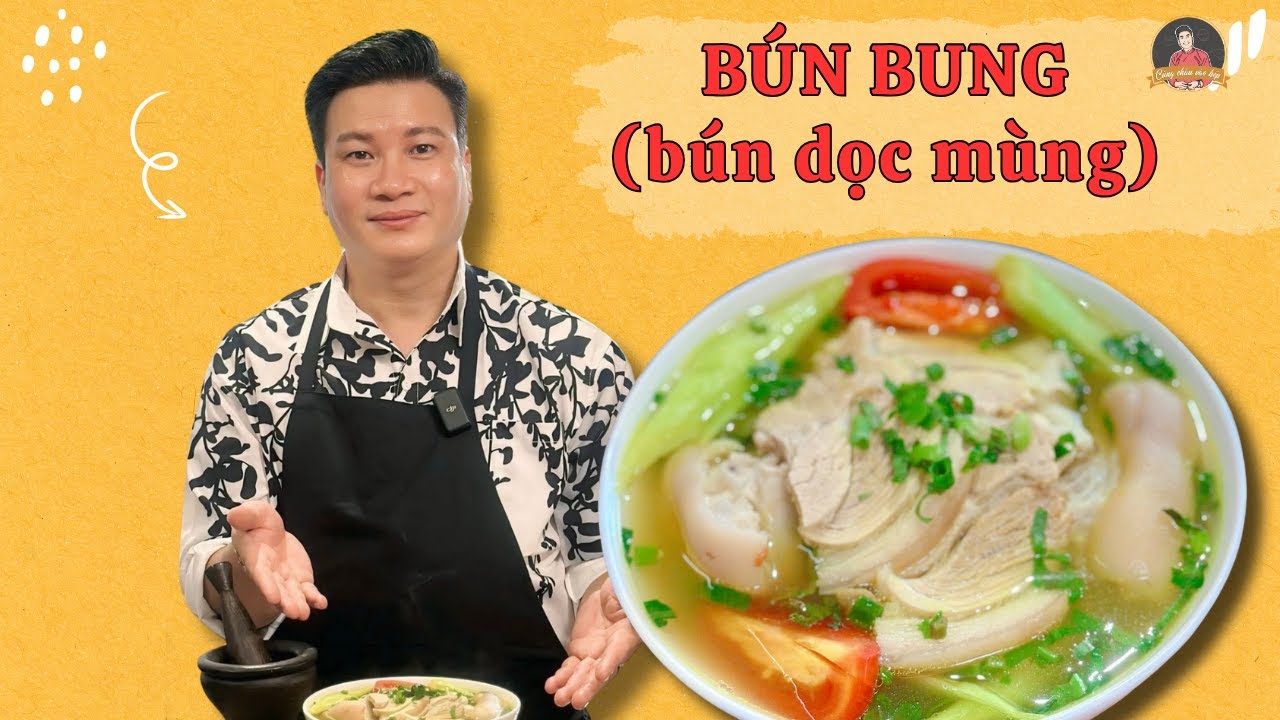 Điều gì khiến bún bung (bún dọc mùng) thành món ngon thanh mát, chuẩn vị Bắc xưa | Cùng Cháu Vào Bếp