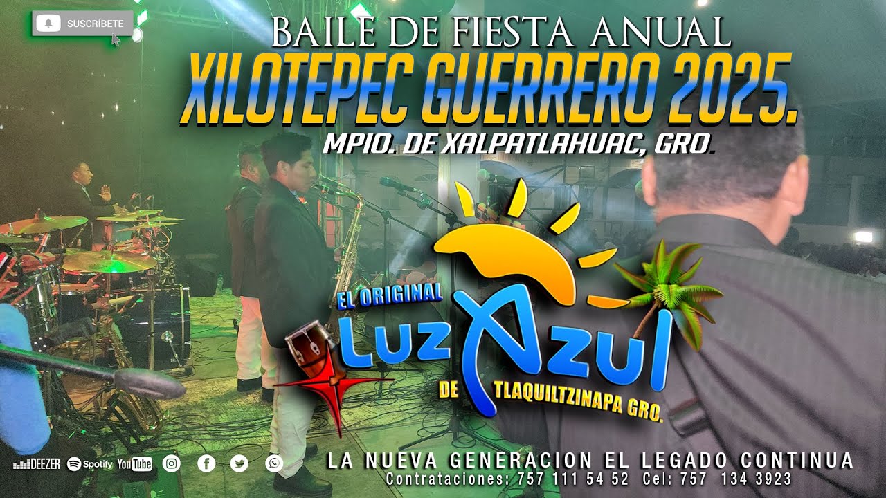 GRAN BAILE  EN XILOTEPEC MPIO. DE XALPATLAHUAC GRO. 2025  GRUPO LUZ AZUL  LA NUEVA GENERACION.