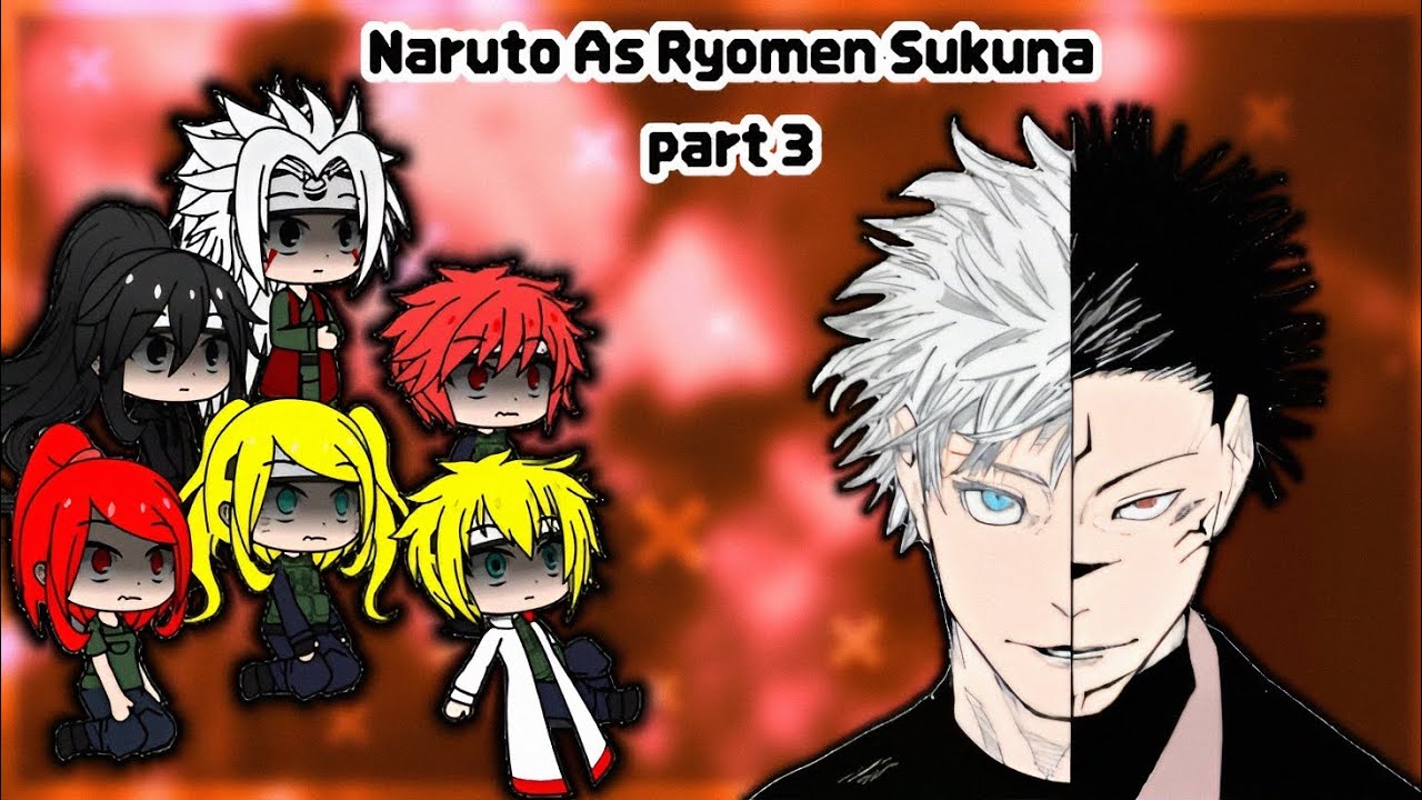 Naruto Family and Friends react to Naruto as Sukuna | Gacha | My au pt 3