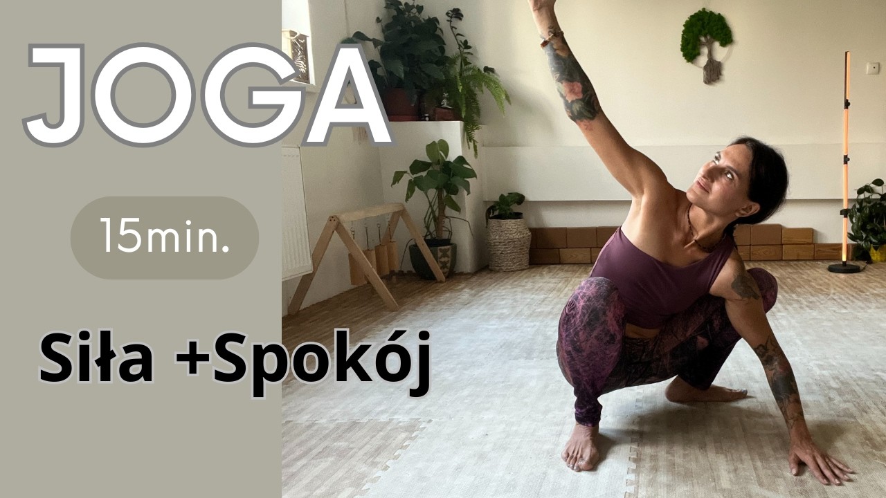 Joga, która buduje siłę i spokój | 15 minut praktyki