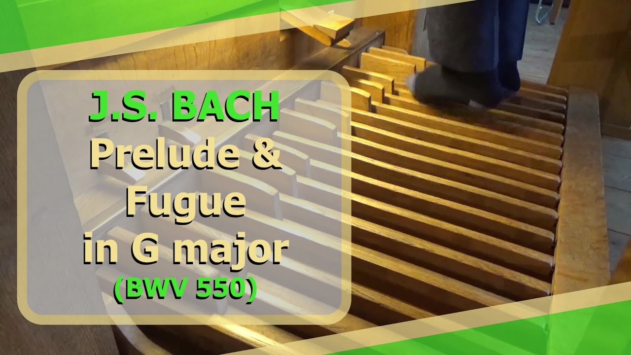 J.S. Bach Prelude and Fugue in G major (BWV 550) - Ben Bloor