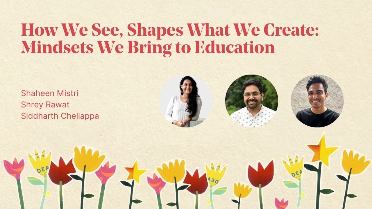 How We See, Shapes What We Create: Mindsets We Bring to Education