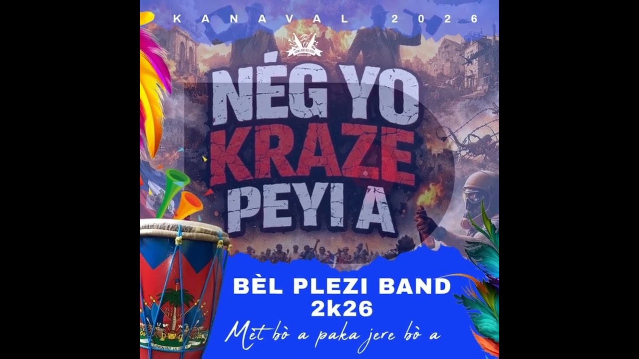 Bèl Plezi Band De Jacmel - Nèg Yo Kraze Peyi A Kanaval 2026