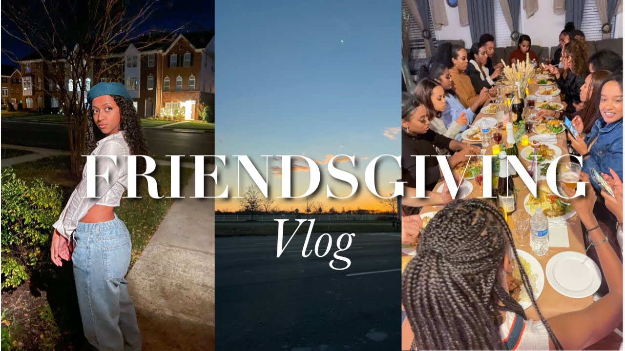 Friendsgiving 2021 VLOG  || African time syndrome 😭 ||