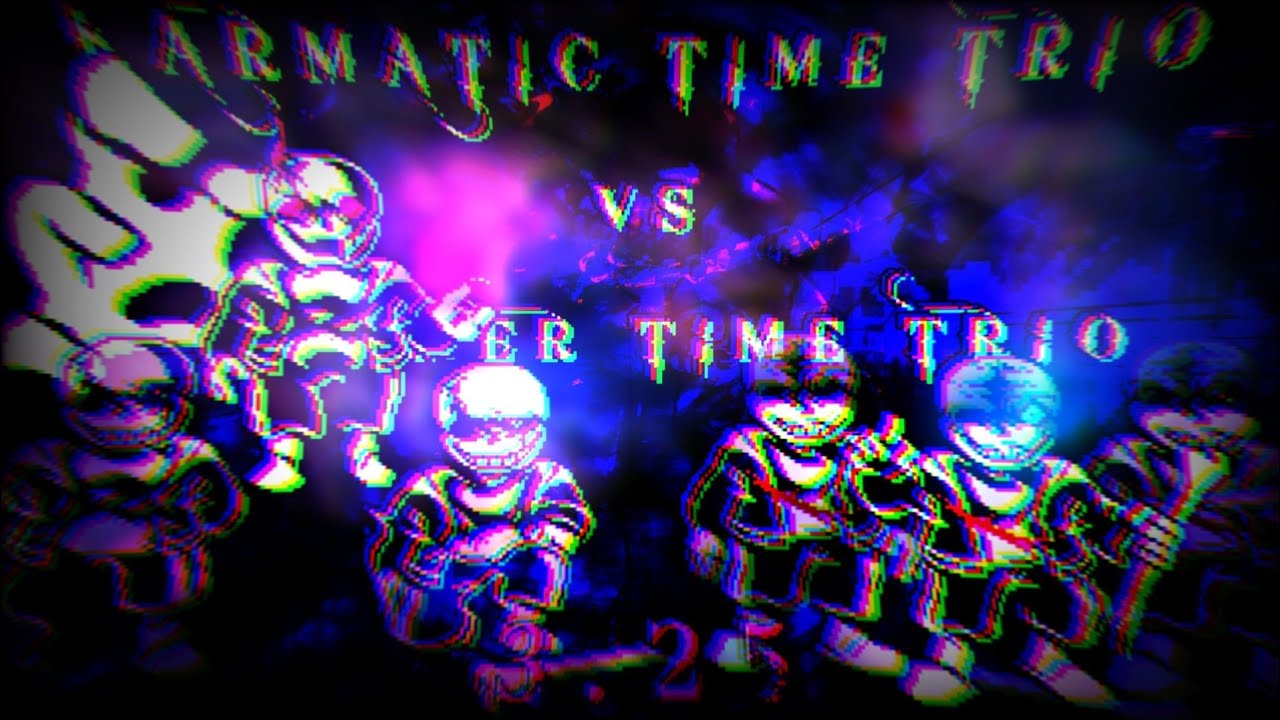 Karmatic Time Trio VS Former Time Trio OST: ??? [Phase 3.25] - Chaos Unleashed