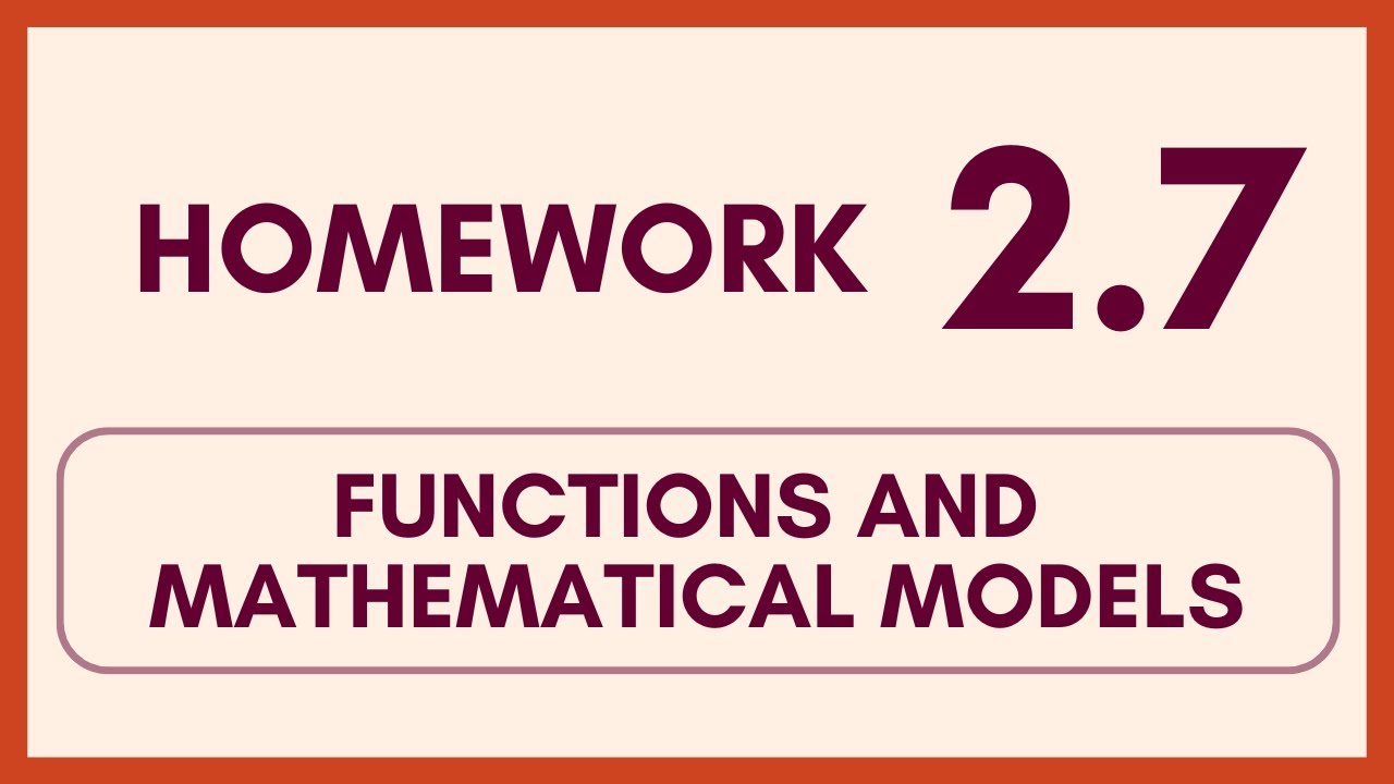 Homework 2.7 - Functions and Mathematical Models