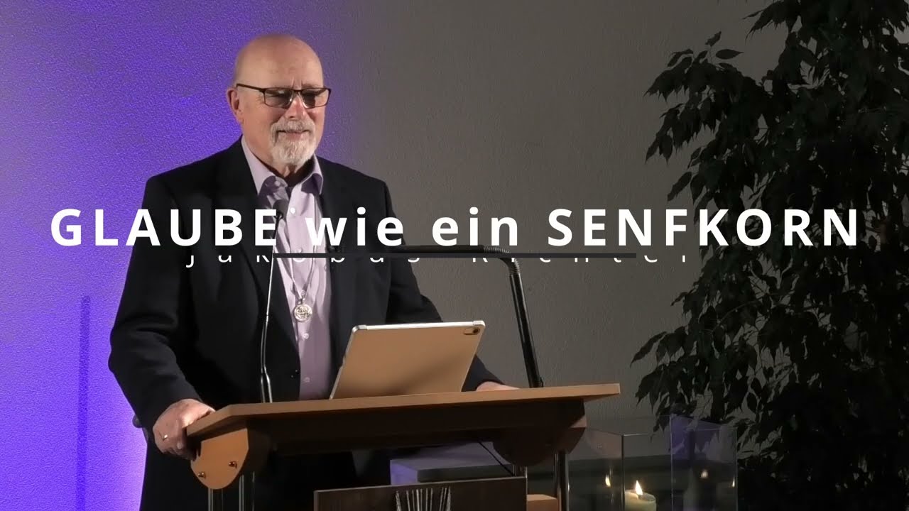 GLAUBE wie ein SENKORN | Jakobus Richter