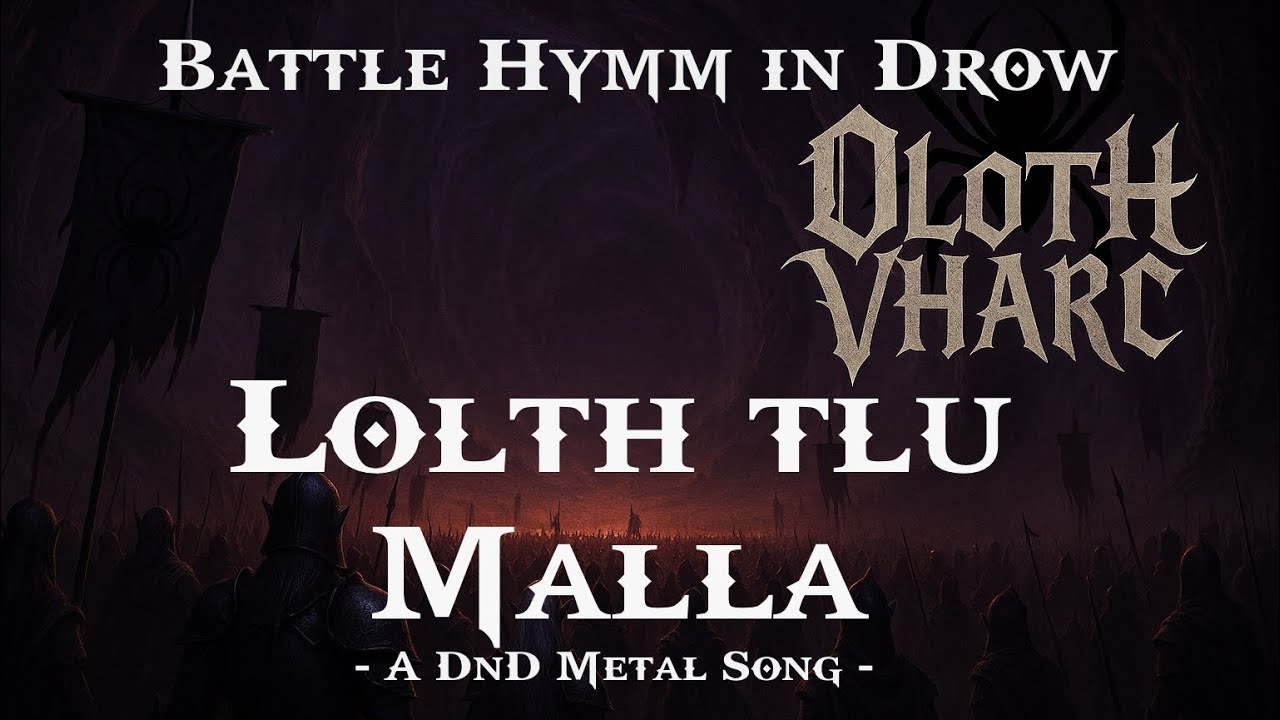 Lolth tlu Malla (Battle Hymm in Drow Language - DnD Metal)